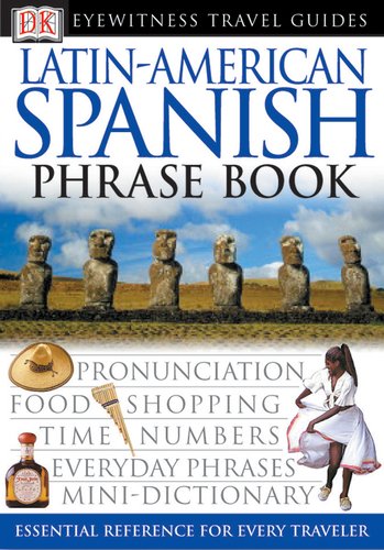 Imagen de archivo de Eyewitness Travel Guide Phrase Books - Latin-American Spanish a la venta por Better World Books: West