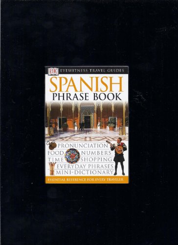 Imagen de archivo de Spanish (Eyewitness Travel Guide Phrase Books) a la venta por Gulf Coast Books