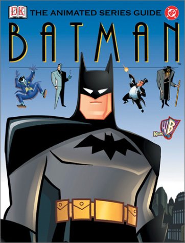 9780789495808: Batman: The Animated Series Guide (Dc Comics)