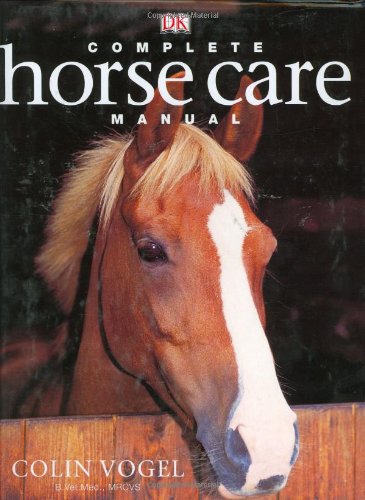 Beispielbild fr Complete Horse Care Manual zum Verkauf von Wonder Book
