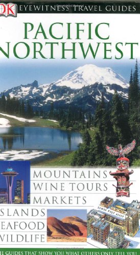 Stock image for Pacific Northwest (Eyewitness Travel Guides) for sale by Once Upon A Time Books