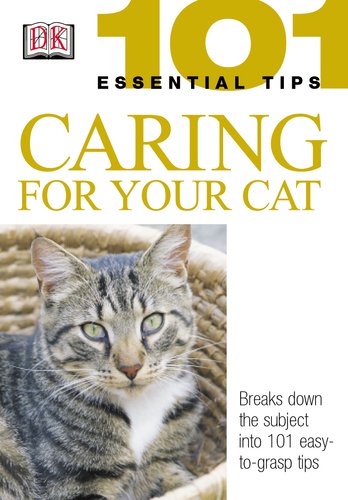 Beispielbild fr Caring for Your Cat (101 Essential Tips) zum Verkauf von Wonder Book