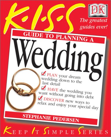 KISS Guide to Planning A Wedding: Keep It Simple Series (9780789496959) by Stephanie Pedersen