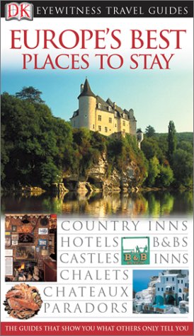 Beispielbild fr Great Places to Stay in Europe (Eyewitness Travel Guides) zum Verkauf von Wonder Book