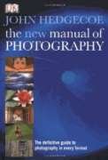 9780789499998: John Hedgecoe's New Manual of Photography