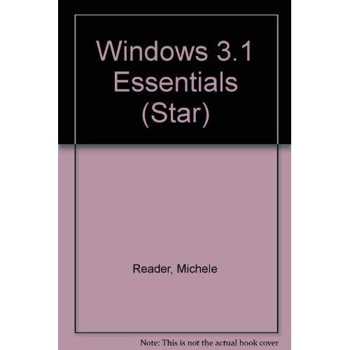 Windows 3.1 Essentials (Star) (9780789500243) by Reader, Michele