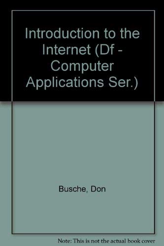 Beispielbild fr Introduction to the Internet (Df - Computer Applications Ser.) zum Verkauf von Reuseabook