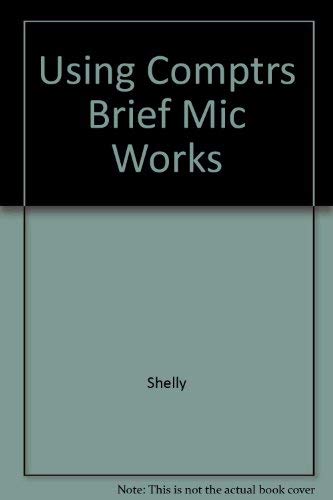 Using Comp Gtwy Brief+ms Works 3.0-perft (shelly Cashman Series)