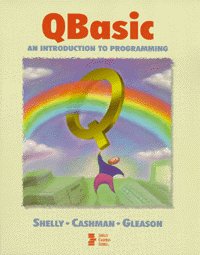 QBASIC An Introduction to Programming (9780789503848) by Shelly, Gary B.; Cashman, Thomas J.; Gleason, Kevin M.