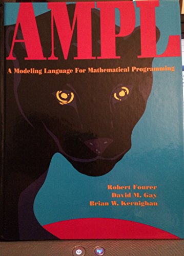 Stock image for AMPL: A modeling language for mathematical programming (Scientific Press series) for sale by Housing Works Online Bookstore