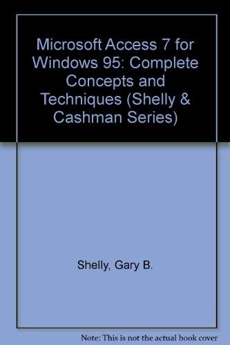 Stock image for Microsoft Access 7 Complete Concepts and Techniques (Shelly & Cashman Series) for sale by SecondSale