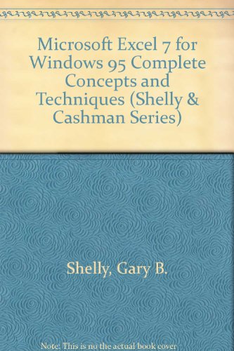 Imagen de archivo de Microsoft Excel 7: Complete Concepts and Techniques (Shelly & Cashman Series) a la venta por HPB-Red