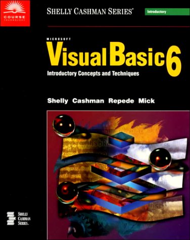 9780789546531: Microsoft Visual Basic 6: Introductory Concepts and Techniques