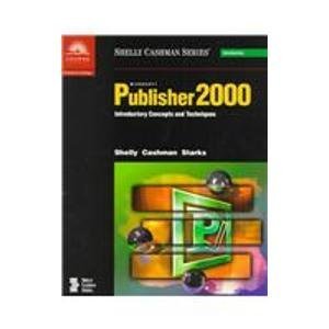 Imagen de archivo de Microsoft Publisher 2000: Introductory Concepts and Techniques (Shelly Cashman Series) a la venta por Nationwide_Text
