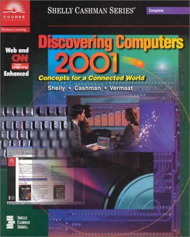Discovering Computers 2001 Concepts for a Connected World (9780789559371) by Shelly, Gary B.; Cashman, Thomas J.; Vermaat, Misty E.