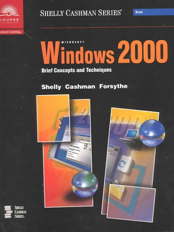Stock image for Microsoft Windows 2000: Brief Concepts and Techniques (Shelly/Cashman) for sale by Campus Bookstore