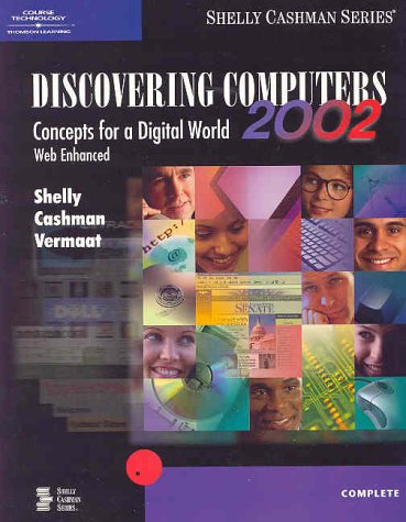 Discovering Computers 2002: Concepts for a Digital World, Complete (9780789561855) by Shelly, Gary B.; Cashman, Thomas J.; Vermaat, Misty E.