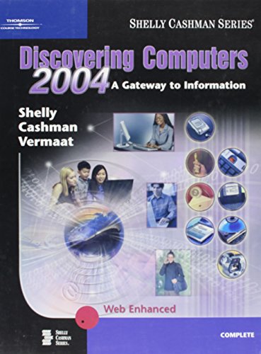 9780789567789: Discovering Computers 2004: Complete Concepts and Techniques: A Gateway to Information Web Enhanced : Complete