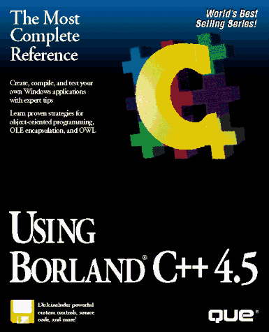 Imagen de archivo de Using Borland C++ 4.5, Special Edition/Book and Disk (Programming Series) a la venta por HPB-Red