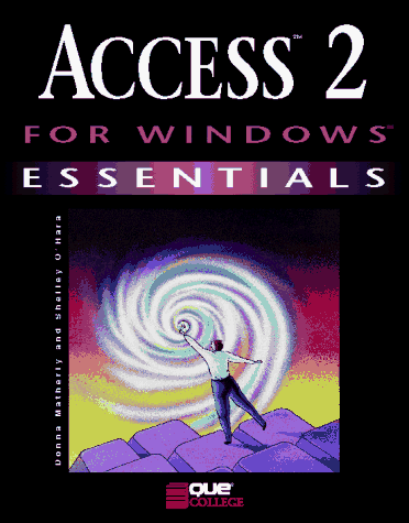 Imagen de archivo de Access 2 : Essentials for Windows a la venta por Better World Books