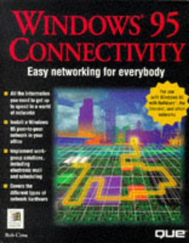 Windows 95 Connectivity: Easy Networking for Everybody (9780789701831) by Root, Gregory J.; Nelson, John Wiley; Marchuk, Michael; Davidson, Mark; Westenbroek, Alan; Cima, Rob