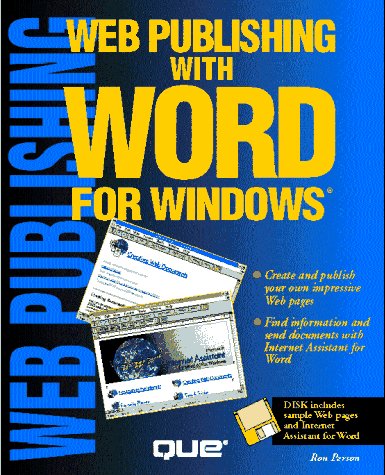 Web Publishing With Word for Windows/Book and Disks (9780789702432) by Person, Ron; Laby, Lorry; Merkel, Brady P.