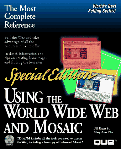 Using the World Wide Web and Mosaic/Book and Cd-Rom (9780789702500) by Eager, Bill; Pike, Mary Ann; Chandler, David