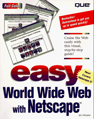 Easy World Wide Web With Netscape (9780789702791) by Minatel, Jim