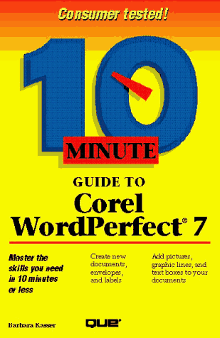 10 Minute Guide to Corel Wordperfect 7 for Windows 95 (SAMS TEACH YOURSELF IN 10 MINUTES) (9780789704542) by Kasser, Barbara