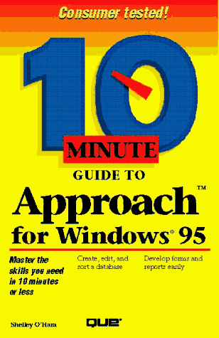 Ten Minute Guide to Approach for Windows 95 (9780789706478) by O'Hara, Shelley