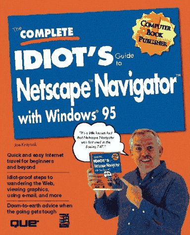 Beispielbild fr The Complete Idiot's Guide to Netscape Navigator with Windows 95 zum Verkauf von BookHolders