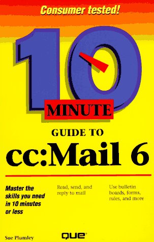 10 Minute Guide to Cc: Mail 6 (9780789708533) by Plumley, Sue