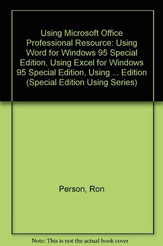 Using Microsoft Office Professional for Windows 95 and Windows Nt (Special Edition Using Series) (9780789708731) by Ron Person; Roger Jennings; Rich Grace