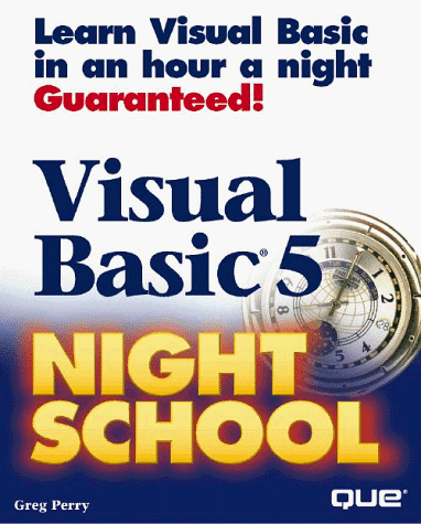 Visual Basic 5 Night School (3rd Edition) (9780789709219) by Perry, Greg M.; Reselman, Bob