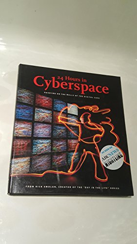 Stock image for 24 Hours in Cyberspace: Painting on the Walls of the Digital Cave Photographed on One Day by 150 of the World's Leading Photojournalists for sale by BookHolders