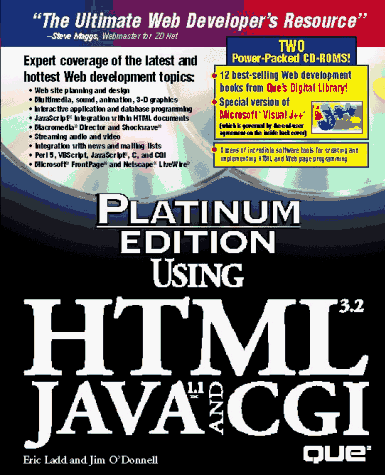 Platinum Edition Using HTML 3.2, Java 1.1, and CGI (9780789709325) by Jim O'Donnell; Jerry Ablan; Tobin Anthony; Eric Ladd; Dr. Donald Doherty; Jeffry Dwight