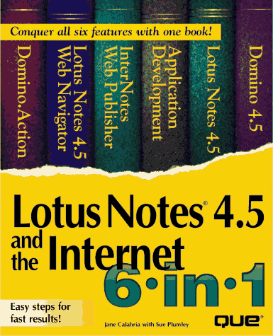 Lotus Notes 4.5 and the Internet 6 in 1 (9780789709752) by Calabria, Jane; Plumley, Sue