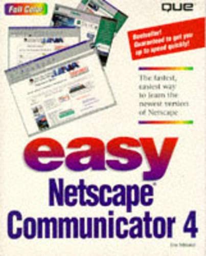 Easy Netscape Communicator 4 (Que's Easy Series) (9780789709837) by Minatel, Jim