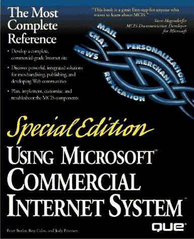 Using Microsoft Commercial Internet System (9780789710161) by Butler, Pete; Cales, Roy; Petersen, Judy; Banick, Steve; Denschikoff, Chris; McPherson, Scott; Melnick, David