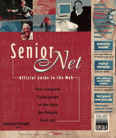 Stock image for Seniornet's Official Guide to the Web (Lycos Press Insites Series) for sale by Wonder Book