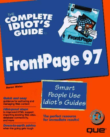 The Complete Idiot's Guide to Frontpage 97 (9780789711359) by Weiss, Aaron