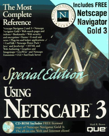 9780789711809: Using Netscape 3: Special Edition / Written by Mark R. Brown, with Steven Forrest Burnett ... [Et Al.].