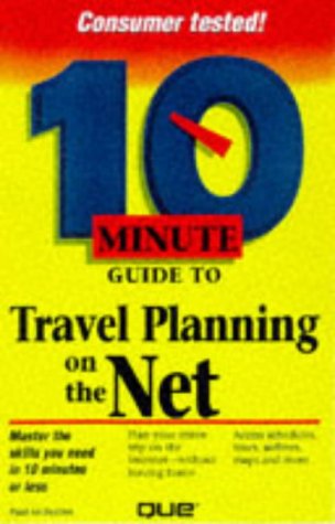 Stock image for 10 Minute Guide to Travel Planning on the Net (SAMS TEACH YOURSELF IN 10 MINUTES) for sale by WorldofBooks