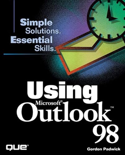 Using Microsoft Outlook 98 (9780789715166) by Padwick, Gordon; Ray, William