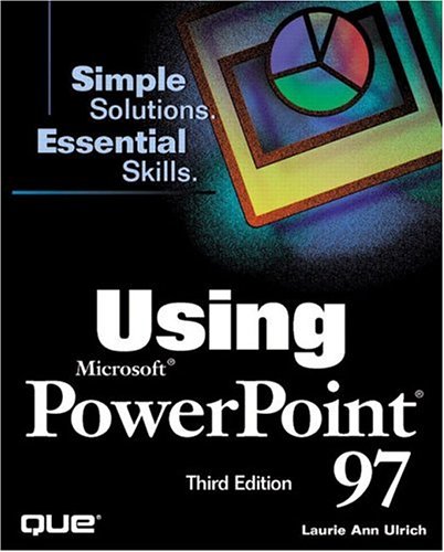 Using Microsoft PowerPoint 97 (3rd Edition) (9780789716019) by Ulrich, Laurie; Ulrich, Laurie Ann; Willet, Ed