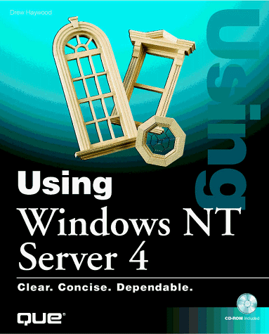 Using Windows Nt Server 4 (Using Series) (9780789716125) by Heywood, Drew