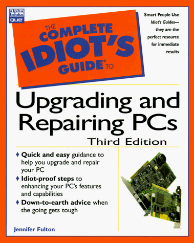 9780789716422: THE COMPLETE IDIOTS GUIDE TO UPGRADING AND REPAIRING PCS.