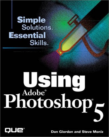 Using Adobe(R) Photoshop(R) 5 (9780789716569) by Banick, Steve; Giordan, Daniel