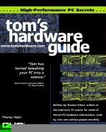 Beispielbild fr Tom's Hardware Guide : High Performance PC Secrets zum Verkauf von Better World Books