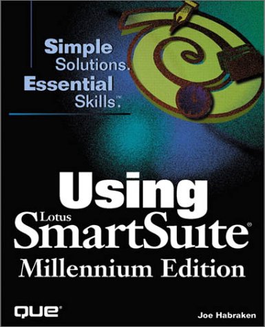 Using Lotus Smartsuite Millennium Edition (Using...) (9780789717429) by Habraken, Joseph W.